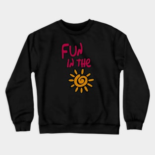 Fun in the sun Crewneck Sweatshirt